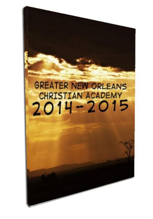 Greater New Orleans Christian Academy 2013Yearbook